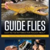 Angler's Book Supply Landon Mayer's Guide Flies - Easy To Tie Patterns For Tough Trout 1 Angler's Book Supply Landon Mayer's Guide Flies - Easy To Tie Patterns For Tough Trout
