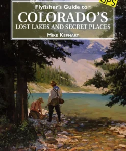 Trouts Fly Fishing BOOKS & DVDS Flyfisher's Guide To Colorado's Lost Lakes And Secret Places